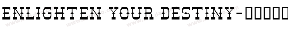 Enlighten your Destiny字体转换